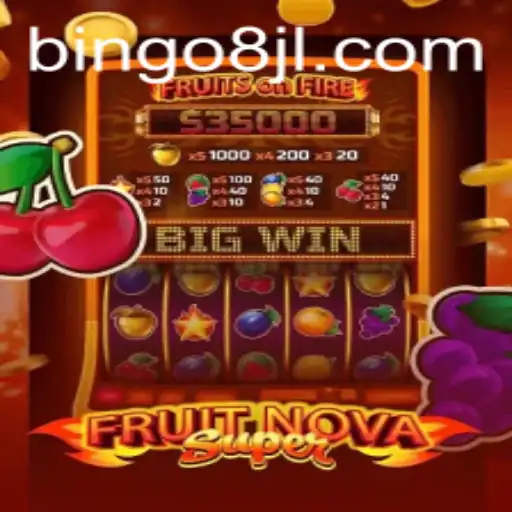 Discover the Exciting World of FruitNovaSuper and Bingo8: A Comprehensive Guide